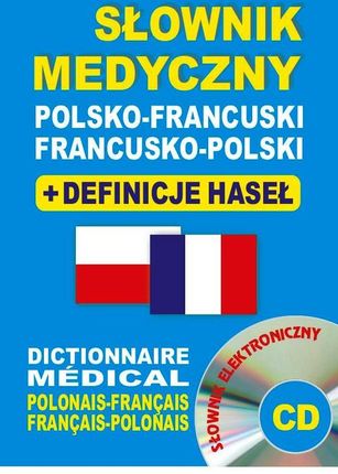 Słownik medyczny polsko-francuski / francusko-polski + definicje haseł + CD (słownik elektroniczny)