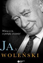 Zdjęcie Jan Woleński. Wierzę w to, co potrafię zrozumieć (E-book) - Zduny