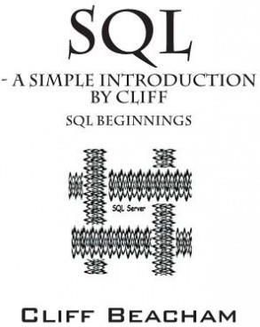 SQL- A Simple Introduction by Cliff: SQL Beginnings - Literatura ...