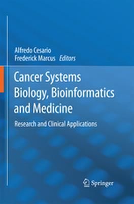 Cancer Systems Biology, Bioinformatics and Medicine: Research and Clinical Applications