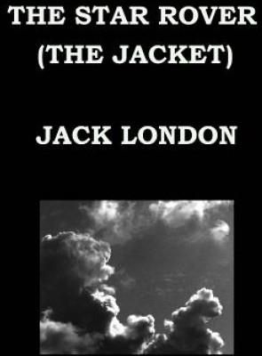 The Star Rover (the Jacket) by Jack London