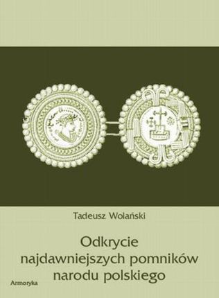 Odkrycie najdawniejszych pomników narodu polskiego (E-book)