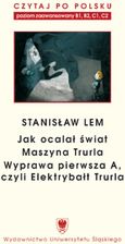 Zdjęcie Czytaj po polsku. T. 7: Stanisław Lem: &#8222;Jak ocalał świat&#8221; (B1&#8211;B2), &#8222;Maszyna Trurla&#8221; (B2 &#8211;C1), &#8222;Wyprawa pierw - Tomaszów Mazowiecki