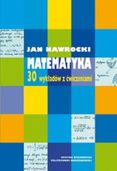 Zdjęcie Matematyka. 30 wykładów z ćwiczeniami - Bartoszyce