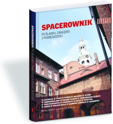 Spacerownik po Śląsku, Zagłębiu i Podbeskidziu