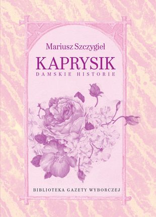Kaprysik. Damskie historie (E-book)