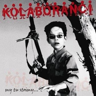 KOLABORANCI - MY TU STOIMY (CD)