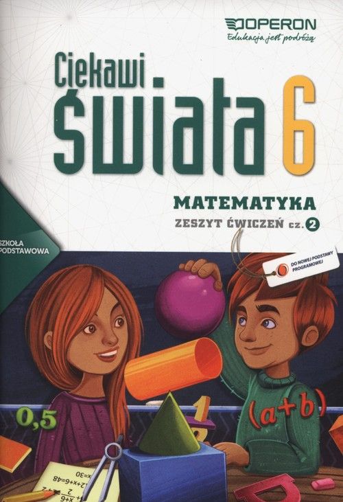 Saduś Zeszyt ćwiczeń Szkoła Podstawowa Podręcznik szkolny Ciekawi Świata 6 Matematyka Zeszyt ćwiczeń Część 2