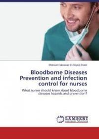 Bloodborne Diseases Prevention and Infection Control for Nurses