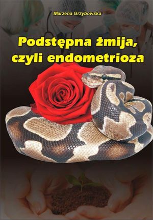 Podstępna żmija, czyli endometrioza (E-book)