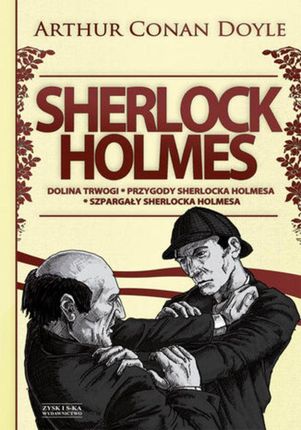 Sherlock Holmes T.2: Dolina trwogi. Przygody Sherlocka Holmesa. Szpargały Sherlocka Holmesa (E-book)