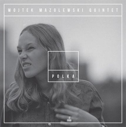 Wojtek Mazolewski Quintet - Polka (CD)