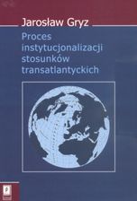 Proces instytucjonalizacji stosunków transatlantyckich
