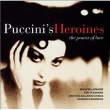 TE KANAWA/LARMORE/HENDRICKS/GA - Puccini\'S Heroines
