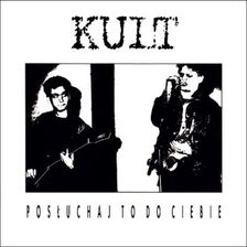 Zdjęcie Kult - Posłuchaj To Do Ciebie - Kostrzyn