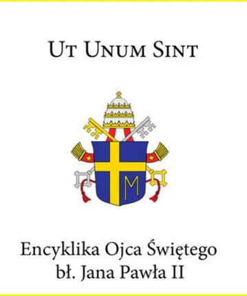 Encyklika Ojca Świętego bł. Jana Pawła II UT UNUM SINT (E-book)