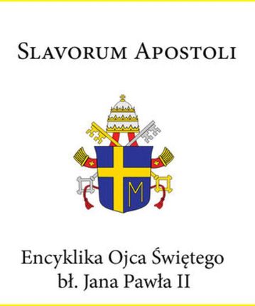 Encyklika Ojca Świętego bł. Jana Pawła II SLAVORUM APOSTOLI (E-book)