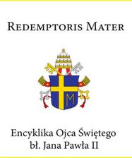 Zdjęcie Encyklika Ojca Świętego bł. Jana Pawła II REDEMPTORIS MATER (E-book) - Toruń