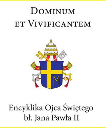 Encyklika Ojca Świętego bł. Jana Pawła II DOMINUM ET VIVIFICANTEM (E-book)