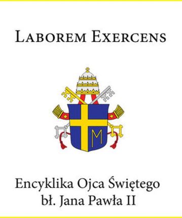 Encyklika Ojca Świętego bł. Jana Pawła II LABOREM EXERCENS (E-book)