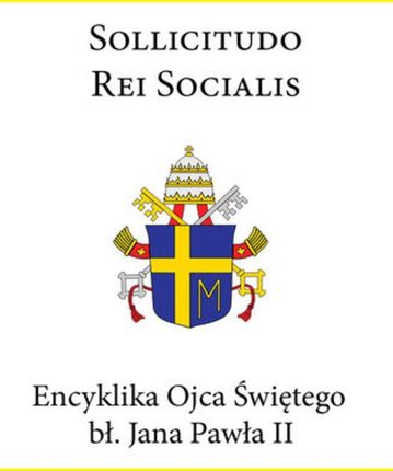 Encyklika Ojca Świętego bł. Jana Pawła II SOLLICITUDO REI SOCIALIS (E-book)