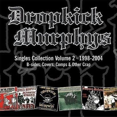 Dropkick Murphys - Singles Collection Vol. 2