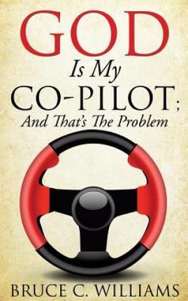 God Is My Co-Pilot; And That's the Problem