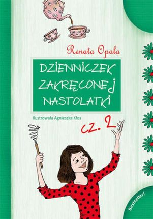 Dzienniczek Zakręconej Nastolatki cz.2  (E-book)