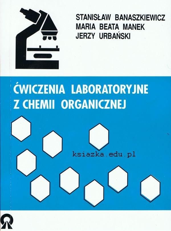 Ćwiczenia laboratoryjne z chemii organicznej - Ceny i opinie - Ceneo.pl