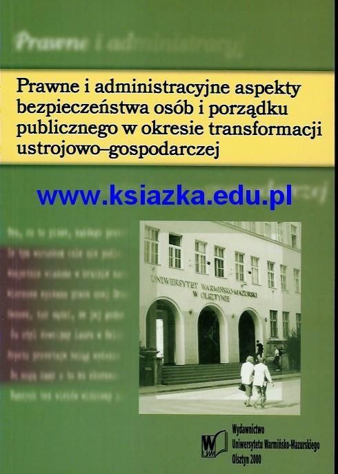 Prawne i administracyjne aspekty bezpieczeństwa osób i porządku
