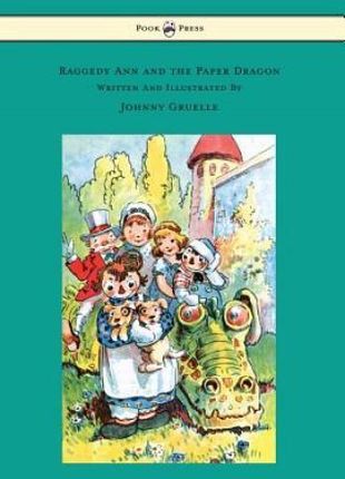 Raggedy Ann and the Paper Dragon - Illustrated by Johnny Gruelle