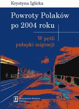 Zdjęcie Powroty Polaków po 2004 roku. W pętli pułapki migracji (E-book)  - Ropczyce