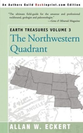 Earth Treasures, Vol 3: The Northwestern Quadrant: Idaho, Iowa, Kansas, Minnesota, Missouri, Montana, Nebraska, North Dakota, Oregon, South Da