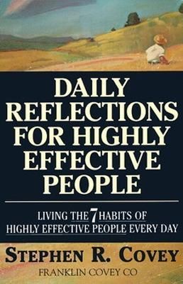 Daily Reflections for Highly Effective People: Living the Seven Habits of Highly Successful People Every Day