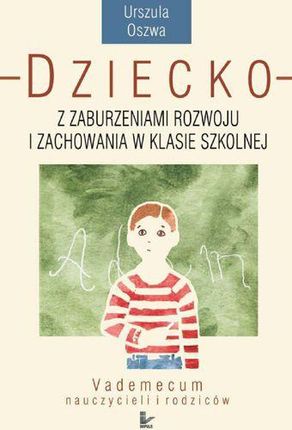 Dziecko z zaburzeniami rozwoju i zachowania w klasie szkolnej  (E-book)