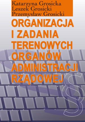 Organizacja i zadania terenowych organów administracji rządowej (E-book)