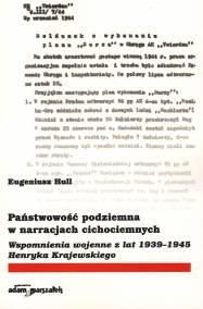 Państwowość podziemna w narracjach cichociemnych. Wspomnienia wojenne z lat 1939–1945 Henryka Krajewskiego