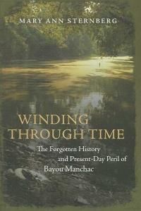 Winding Through Time: The Forgotten History and Present-Day Peril of Bayou Manchac