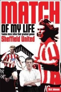 Sheffield United Match Of My Life : Twelve Stars Relive Their Greatest Games