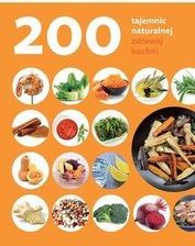Zdjęcie 200 tajemnic naturalnej zdrowej kuchni - Brodnica