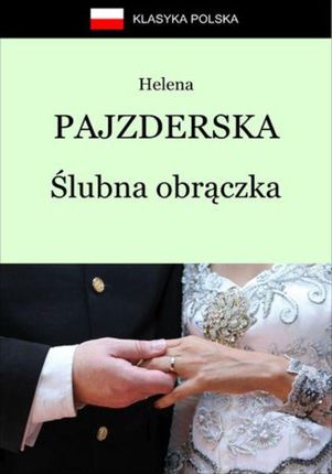 Ślubna obrączka - Helena Janina Pajzderska  (E-book)