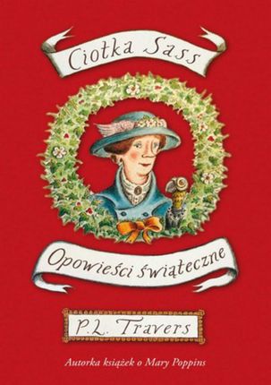 Ciotka Sass. Opowieści świąteczne - P. L. Travers  (E-book)
