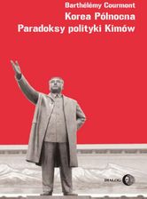 Zdjęcie Korea Północna. Paradoksy polityki Kimów (E-book) - Bielsko-Biała