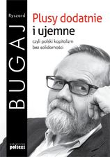 Zdjęcie Plusy dodatnie i ujemne, czyli polski kapitalizm bez solidarności  - Piaski