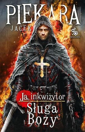 Ja, Inkwizytor. Sługa boży. Cykl o Mordimerze Madderdinie. Tom 1