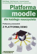 Platforma Moodle dla każdego nauczyciela. Praktyczny przewodnik z platformą demo