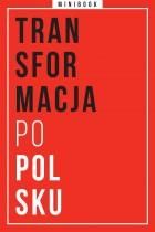 Transformacja po polsku. Minibook (E-book)