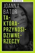 Zdjęcie Ta-Która-Przynosi-Dziwne-Rzeczy. Minibook (E-book) - Nowy Sącz