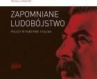 Zapomniane ludobójstwo. Polacy w Państwie Stalina (E-book)