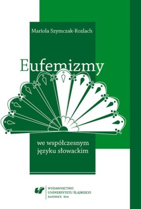 Eufemizmy we współczesnym języku słowackim (E-book)